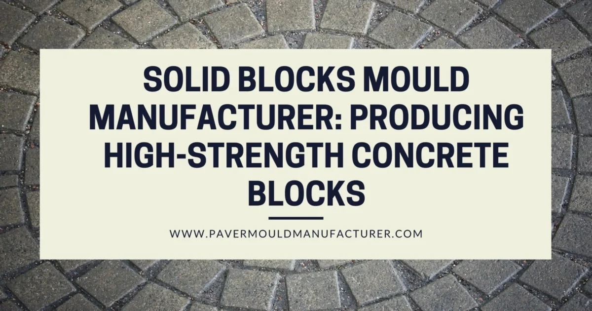 Solid Blocks Mould Manufacturer